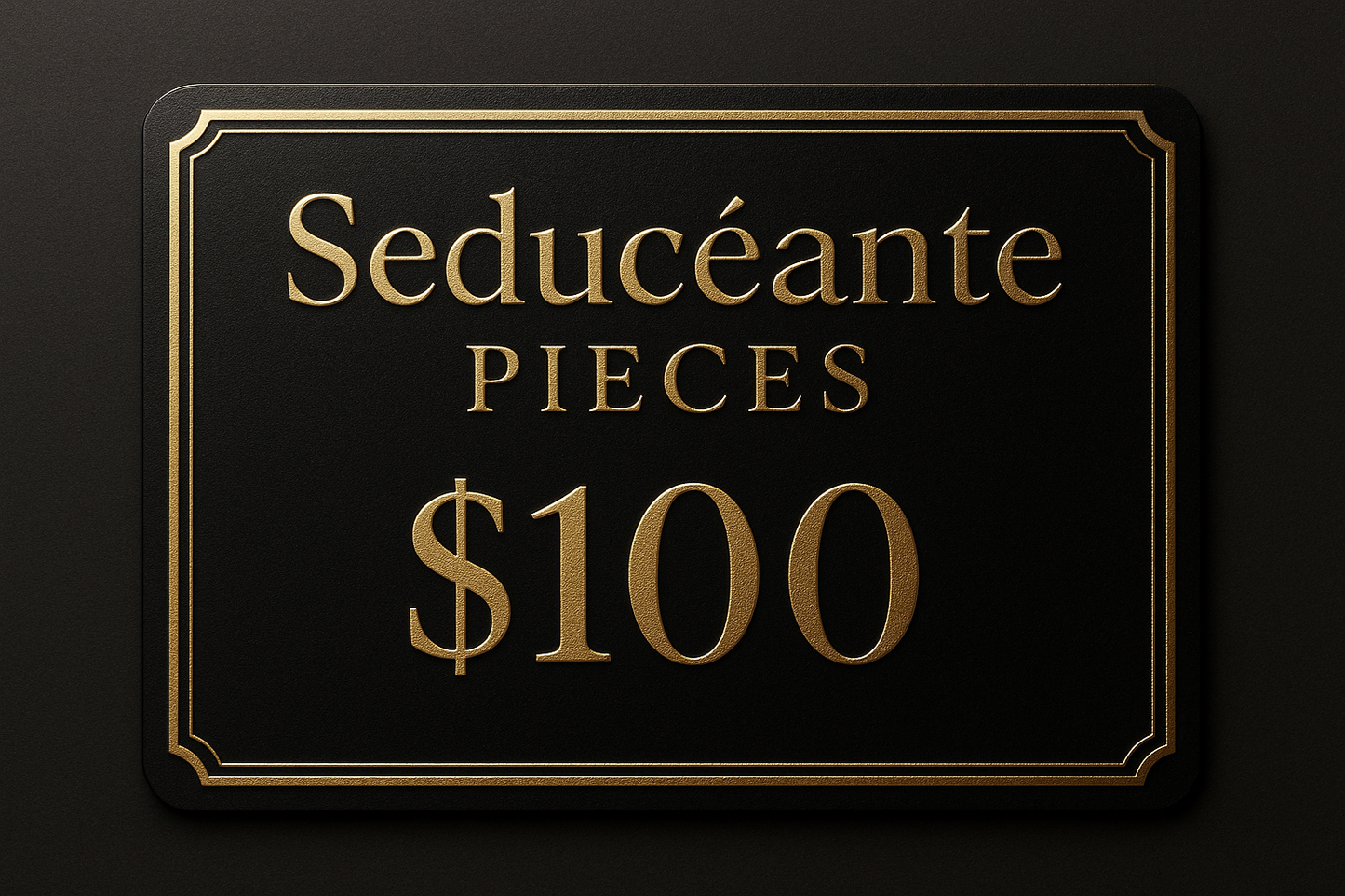 Seducènte Pieces $100 Gift Card