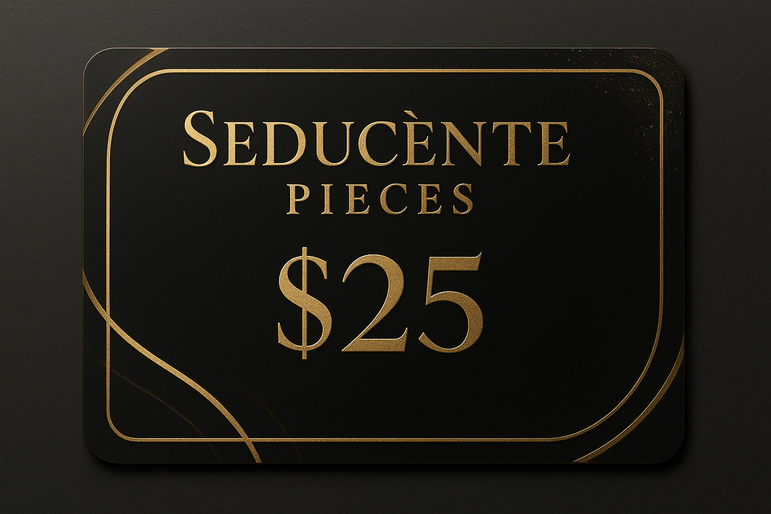 Seducènte Pieces $25 Gift Card